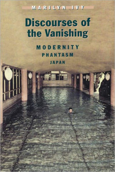 Discourses of the Vanishing: Modernity, Phantasm, Japan