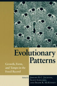 Title: Evolutionary Patterns: Growth, Form, and Tempo in the Fossil Record, Author: Jeremy B. C. Jackson