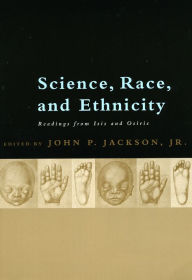 Title: Science, Race, and Ethnicity: Readings from Isis and Osiris, Author: John P. Jackson