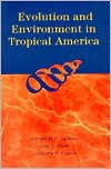 Title: Evolution and Environment in Tropical America / Edition 2, Author: Jeremy B. C. Jackson