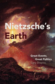 Title: Nietzsche's Earth: Great Events, Great Politics, Author: Gary Shapiro