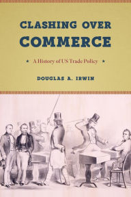 Title: Clashing over Commerce: A History of US Trade Policy, Author: Douglas A. Irwin