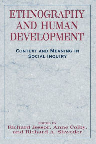 Title: Ethnography and Human Development: Context and Meaning in Social Inquiry / Edition 1, Author: Richard Jessor