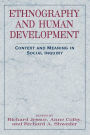 Ethnography and Human Development: Context and Meaning in Social Inquiry / Edition 1