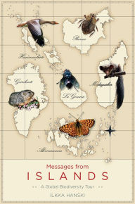 Title: Messages from Islands: A Global Biodiversity Tour, Author: Ilkka Hanski