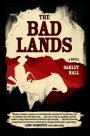 The Bad Lands: A Novel