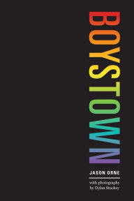 Title: Boystown: Sex and Community in Chicago, Author: Jason Orne