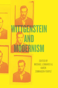 Title: Wittgenstein and Modernism, Author: Michael LeMahieu