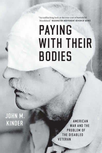 Paying with Their Bodies: American War and the Problem of Disabled Veteran