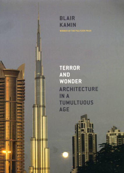 Terror and Wonder: Architecture in a Tumultuous Age