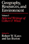 Geography, Resources and Environment, Volume 1: Selected Writings of Gilbert F. White