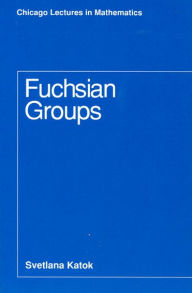 Title: Fuchsian Groups, Author: Svetlana Katok