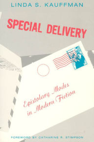 Title: Special Delivery: Epistolary Modes in Modern Fiction, Author: Linda S. Kauffman