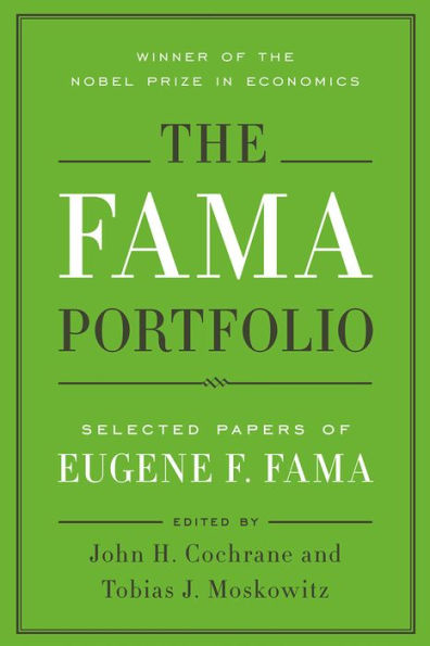 The Fama Portfolio: Selected Papers of Eugene F. Fama