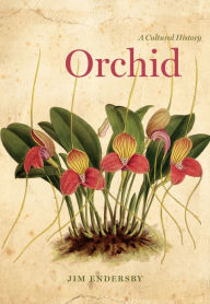 Title: Orchid: A Cultural History, Author: Jim Endersby