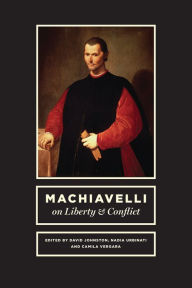 Title: Machiavelli on Liberty and Conflict, Author: David Johnston