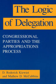 Title: The Logic of Delegation / Edition 2, Author: D. Roderick Kiewiet