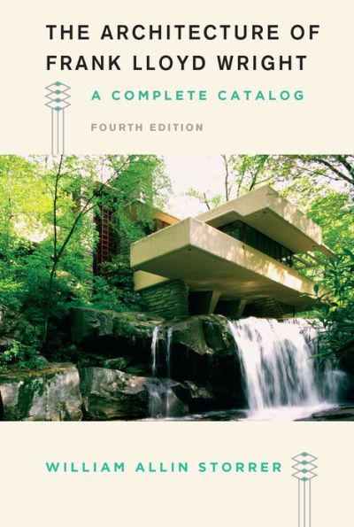 The Architecture of Frank Lloyd Wright: A Complete Catalog