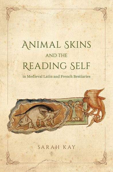 Animal Skins and the Reading Self Medieval Latin French Bestiaries