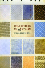 Title: Collections of Nothing, Author: William Davies King