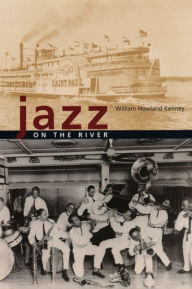 Title: Jazz on the River / Edition 2, Author: William Howland Kenney