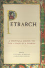 Petrarch: A Critical Guide to the Complete Works