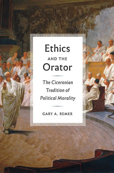 Ethics and The Orator: Ciceronian Tradition of Political Morality