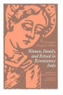 Women, Family, and Ritual in Renaissance Italy / Edition 1