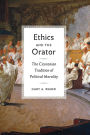 Ethics and the Orator: The Ciceronian Tradition of Political Morality