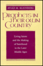 Prophets in Their Own Country: Living Saints and the Making of Sainthood in the Later Middle Ages