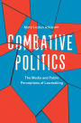 Combative Politics: The Media and Public Perceptions of Lawmaking