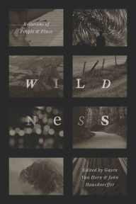 Title: Wildness: Relations of People & Place, Author: Gavin Van Horn