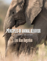 Title: Principles of Animal Behavior, 4th Edition, Author: Lee Alan Dugatkin