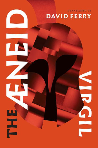 The Aeneid: Translated by David Ferry