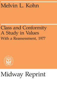 Title: Class and Conformity: A Study in Values / Edition 2, Author: Melvin Kohn