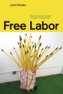 Free Labor: Workfare and the Contested Language of Neoliberalism