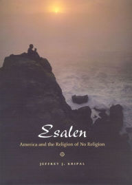 Title: Esalen: America and the Religion of No Religion, Author: Jeffrey J. Kripal
