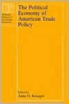 Title: The Political Economy of American Trade Policy, Author: Anne O. Krueger