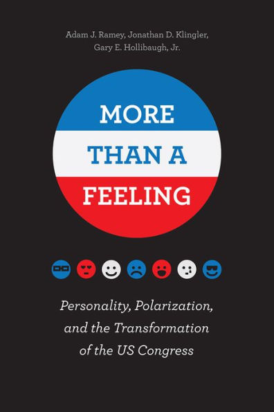 More Than a Feeling: Personality, Polarization, and the Transformation of US Congress