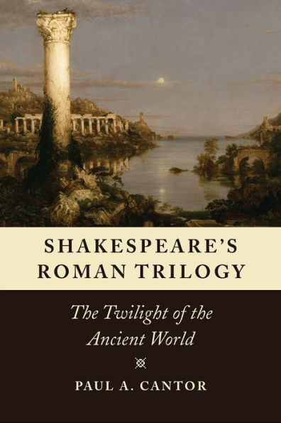 Shakespeare's Roman Trilogy: the Twilight of Ancient World