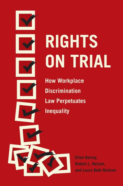 Rights on Trial: How Workplace Discrimination Law Perpetuates Inequality