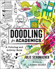 Title: Doodling for Academics: A Coloring and Activity Book, Author: Julie Schumacher