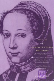 Title: Complete Poetry and Prose / Edition 1, Author: Louise Labé