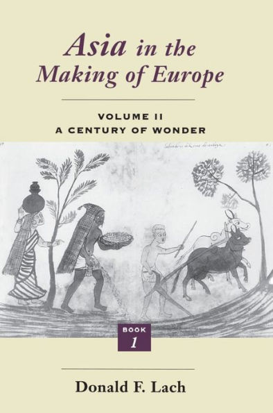 Asia in the Making of Europe, Volume II: A Century of Wonder. Book 1: The Visual Arts / Edition 2