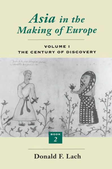 Asia in the Making of Europe, Volume I: The Century of Discovery. Book 2. / Edition 2