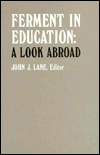 Title: Ferment in Education: A Look Abroad, Author: John J. Lane