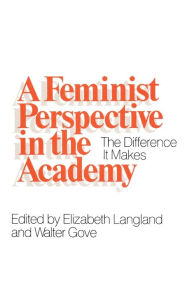 Title: A Feminist Perspective in the Academy: The Difference It Makes, Author: Elizabeth Langland
