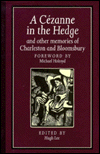Title: A Cezanne in the Hedge and Other Memories of Charleston and Bloomsbury, Author: Hugh Lee