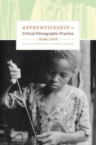 Title: Apprenticeship in Critical Ethnographic Practice, Author: Jean Lave