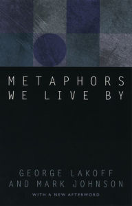 Title: Metaphors We Live By, Author: George Lakoff